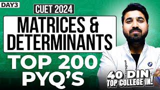 Day 3: Matrices & Determinants PYQs Masterclass for CUET 2024 |FREE Course | 40 din TOP College IN!