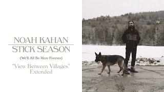 Noah Kahan - The View Between Villages (Extended) (Official Lyric Video)