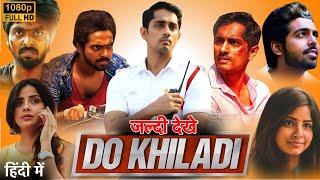 Do Khiladi Full Movie In Hindi Dubbed | Siddharth | Prakash | New South Movie 2025 | Reviews & Facts