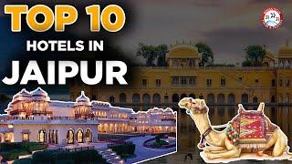 Top 10 Hotels In Jaipur, Rajasthan | Best Luxury Hotel & Resort To Stay In Jaipur