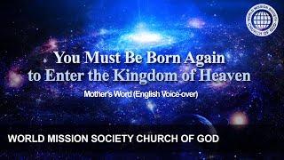 You Must Be Born Again to Enter the Kingdom of Heaven | Sermon of the Month | God the Mother