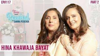 Jaan Nisar Star Hina Khawaja Bayat | A Must Watch | Part II | Rewind With Samina Peerzada NA1G