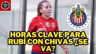 RUBÍ SOTO definirá su FUTURO con CHIVAS FEMENIL | ¿Se va de CHIVAS?