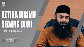 KETIKA DIRIMU SEDANG DIUJI | USTADZ SYAFIQ RIZA BASALAMAH