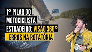 1° pilar do motociclista estradeiro: Visão 360° - erros na rotatória