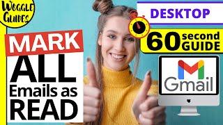 Mark ALL emails as UNREAD in Gmail on Desktop - Quick Guide 60 seconds