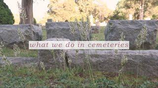 what we do in cemeteries // a poem