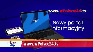 Nowy portal informacyjny wPolsce24.tv: Najnowsze informacje z kraju i ze świata - link w opisie