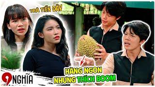 Đặt SẦU RIÊNG NGON Giao Tới Thì BOOM HÀNG Bị 9 Nghĩa Hớt Tay Trên Và Cái Kết | 9 Nghĩa