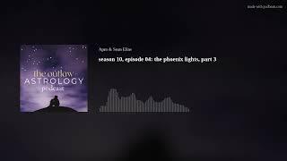 season 10, episode 04: the phoenix lights, part 3