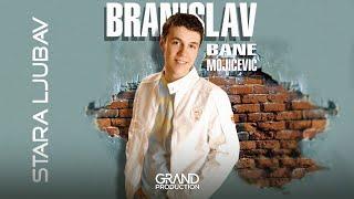 Branislav Bane Mojicevic - Stara ljubav - (Audio 2005)