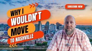 Top 5 Reasons Not To Move To Nashville TN In 2024 | Must-Know Before Moving | Real Estate Tips