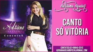 Adriana Aguiar - Canto Só Vitória l Álbum Comemore