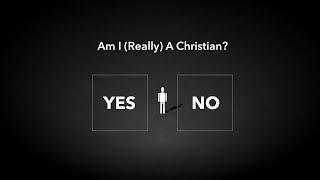 Am I really a Christian?  A challenge for all Christians.