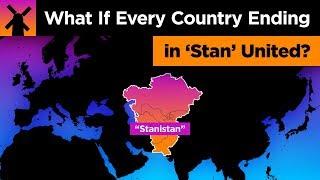 What If Every Country Ending in "Stan" United?