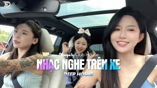 NHẠC NGHE TRÊN XE - MIXTAPE VIET DEEP 2024 | DEEP HOUSE 8X9X HOT TIKTOK HAY NHẤT