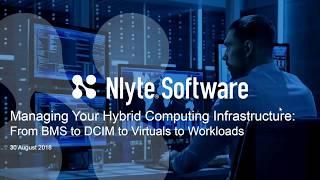 Managing Your Hybrid Computing Infrastructure: From BMS to DCIM to Virtuals to Workloads
