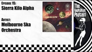 The Rude Boys Podcast Episode 15: Sierra Kilo Alpha by Melbourne Ska Orchestra