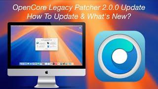 OpenCore Legacy Patcher (OCLP) 2.0.0 Update: Sequoia Support, Fixes, Improvements, and More