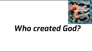 Who created God?