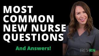 Most Common New RN Questions - And Answers (From Experienced Nurses)