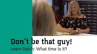 Improve Your Dutch: What Time is It? - Episode 1 | Saxion University of Applied Sciences