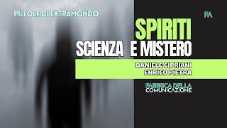 SPIRITI. SCIENZA E MISTERO - Daniele Cipriani