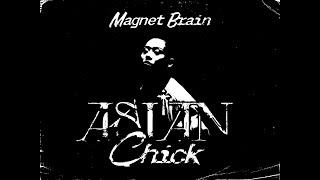 Magnet Brain - Asian Chick (Official Video)