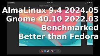 AlmaLinux 9.4 with Gnome 40.10 - Oldest Version of Gnome, Better than Fedora Workstation