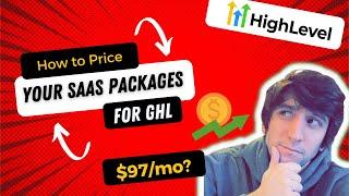 How to Price Your SaaS Packages for GoHighLevel! STOP OVERTHINKING THIS!