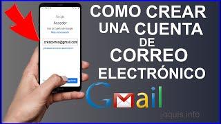 Cómo crear una cuenta  de correo electrónico Gmail  Desde teléfono móvil