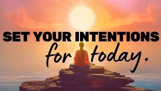 Morning Meditation Set Your Intention for Today