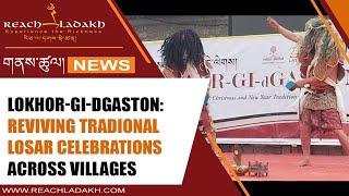 Lokhor-Gi-dGaston: Reviving tradional losar celebrations across villages