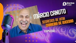 Marcio Canuto: Segredos de uma carreira de sucesso