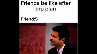 Friends trip plans always be like . Mood swing always.Funny video