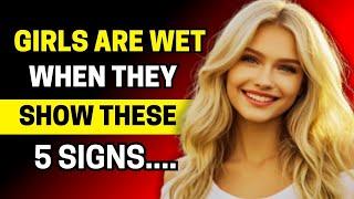 Girls are 'Wet' When They Show These 5 Signs   Psychology Facts