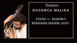 Raganga Malika Episode 4   Bhanumati   Brihadamba Madamba   Adi   Muddusvami Dikshitar   4K