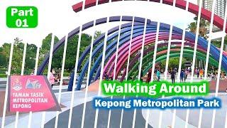 Walking Around | 07 May 2023 | Kepong Metropolitan Park [ Part 01 ]