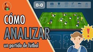 Como ANALIZAR un partido de fútbol (¿En qué me tengo que fijar?) ️