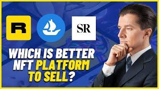 Rarible VS Opensea VS SuperRare NFT Comparison  | Which is Better NFT Platform to Sell?