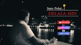 SUTO POLAT..  Delala Min 