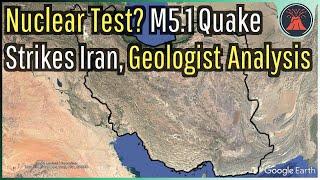 Iran Earthquake Update; Nuclear Test? Geologist Analysis