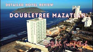 DoubleTree Hotel by Hilton, Mazatlan Mexico - A Detailed Review