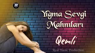 Yigma Sevgi Mahnıları 2021 (#Qəmli #Tesirli #Sevgi #Mahnıları