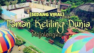 [VIRAL] TAMAN WISATA KELILING DUNIA MAJALENGKA