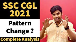 SSC CGL 2021 COMPLETE ANALYSIS | PATTERN CHANGE | EXAM LEVEL | WHAT TO DO 