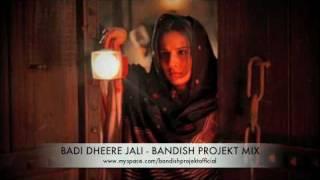 BADI DHEERE JALI - BANDISH PROJEKT MIX