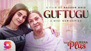 Guftugu | Mini Series | Samena Ahmed & Zara Nadeem | Nadeem Baig | SeePrime | Orignal