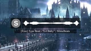 [Free] "Lil Baby" | Type Beat | SlimeBeats