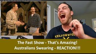 American Reacts to The Fast Show THAT'S AMAZING Australians Swearing REACTION